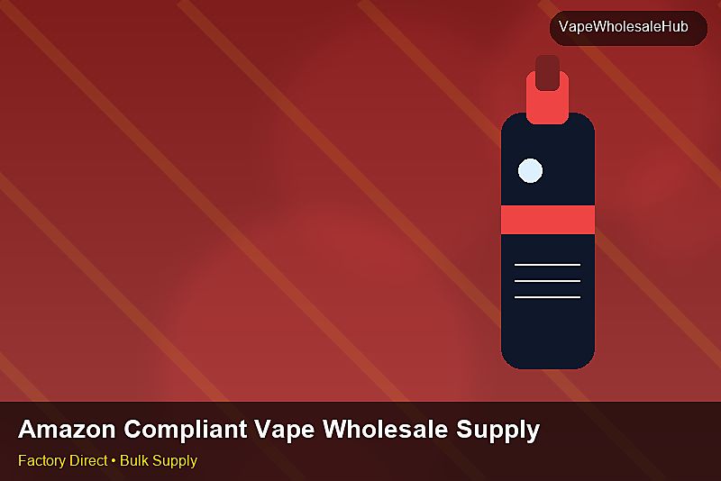 Amazon Compliant Vape Wholesale Supply — Amazon Compliant Vape Wholesale Supply: Factory Direct Quote | 2026 Edition photo 2