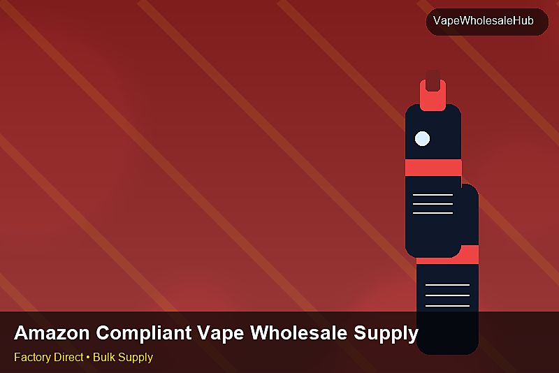 Amazon Compliant Vape Wholesale Supply — Amazon Compliant Vape Wholesale Supply: Sample Policy | 2026 Edition photo 2