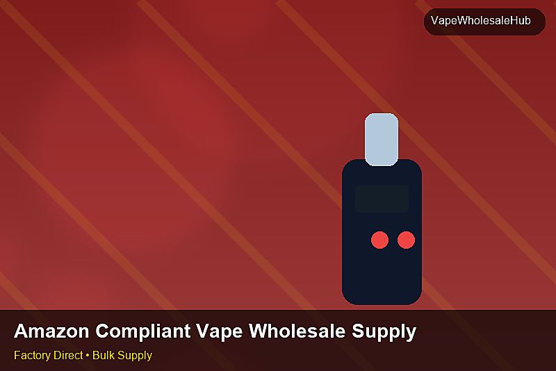 Amazon Compliant Vape Wholesale Supply — Amazon Compliant Vape Wholesale Supply: Payment Terms | 2026 Edition photo 1