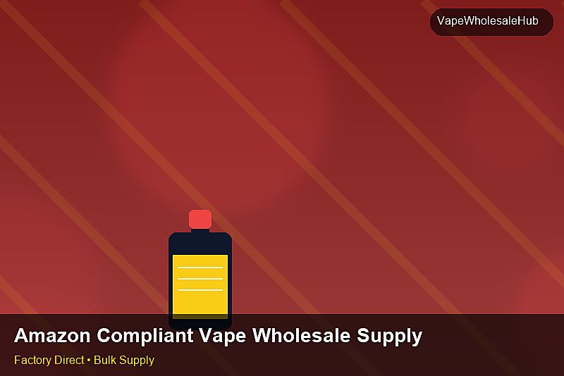 Amazon Compliant Vape Wholesale Supply — Amazon Compliant Vape Wholesale Supply: Payment Terms | 2026 Edition photo 2