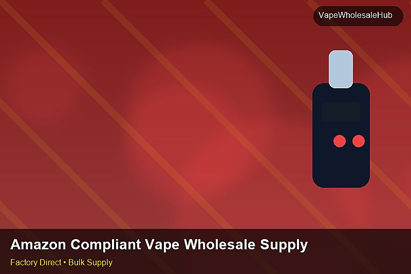 Amazon Compliant Vape Wholesale Supply — Amazon Compliant Vape Wholesale Supply: Private Label Options | 2026 Edition photo 1