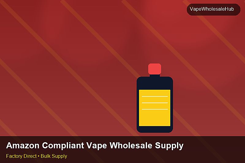Amazon Compliant Vape Wholesale Supply — Amazon Compliant Vape Wholesale Supply: After-Sales Support | 2026 Edition photo 2