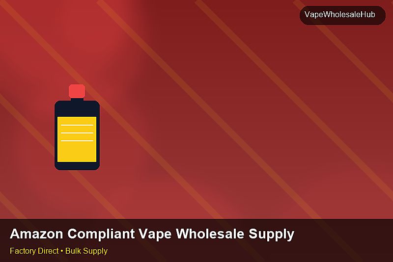 Amazon Compliant Vape Wholesale Supply — Amazon Compliant Vape Wholesale Supply: Market Trends 2026 | 2026 Edition photo 1