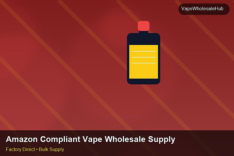 Amazon Compliant Vape Wholesale Supply — Amazon Compliant Vape Wholesale Supply: Market Trends 2026 | 2026 Edition photo 2