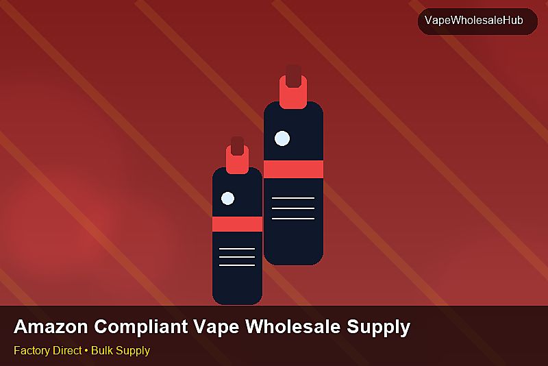 Amazon Compliant Vape Wholesale Supply — Amazon Compliant Vape Wholesale Supply: Cost Breakdown | 2026 Edition photo 2