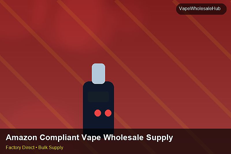 Amazon Compliant Vape Wholesale Supply — Amazon Compliant Vape Wholesale Supply: Factory Audit Report | 2026 Edition photo 2