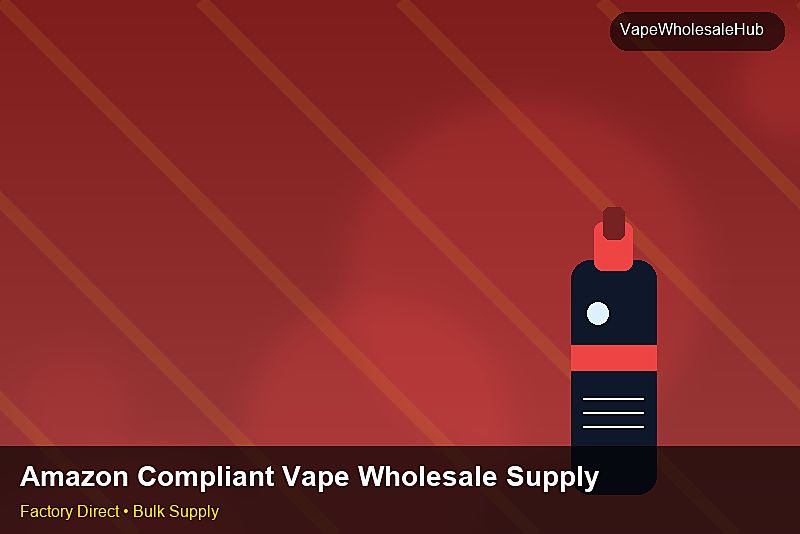 Amazon Compliant Vape Wholesale Supply — Amazon Compliant Vape Wholesale Supply: Risk Management | 2026 Edition photo 1