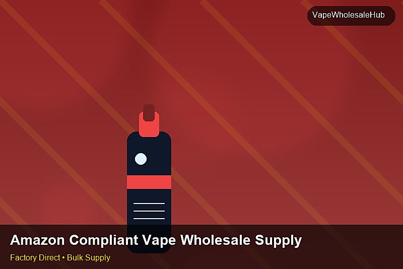 Amazon Compliant Vape Wholesale Supply — Amazon Compliant Vape Wholesale Supply: Material & Ingredients | 2026 Edition photo 1