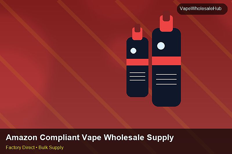 Amazon Compliant Vape Wholesale Supply — Amazon Compliant Vape Wholesale Supply: Material & Ingredients | 2026 Edition photo 2