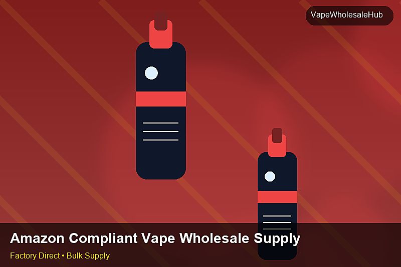 Amazon Compliant Vape Wholesale Supply — Amazon Compliant Vape Wholesale Supply: Distribution Channels | 2026 Edition photo 1