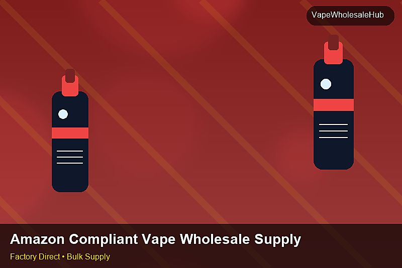 Amazon Compliant Vape Wholesale Supply — Amazon Compliant Vape Wholesale Supply: Distribution Channels | 2026 Edition photo 2