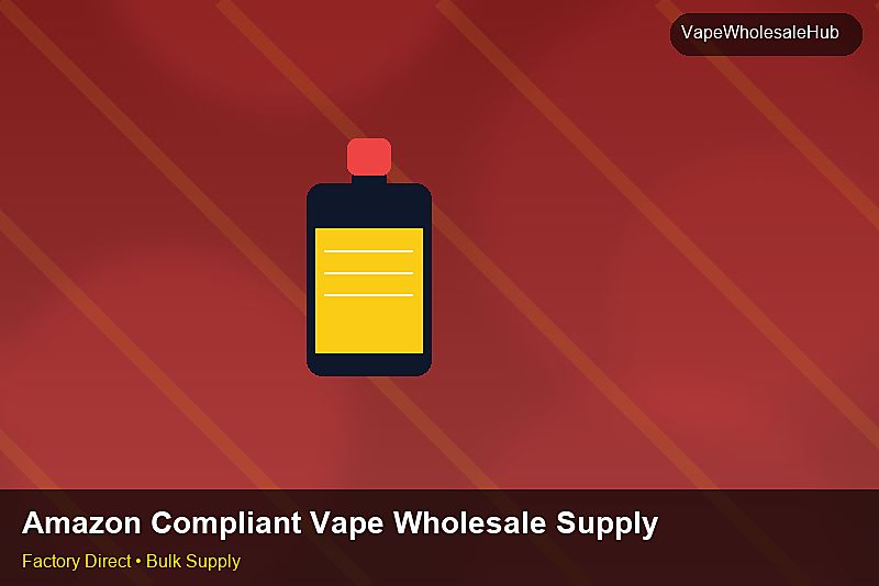 Amazon Compliant Vape Wholesale Supply — Amazon Compliant Vape Wholesale Supply: FAQ | 2026 Edition photo 1