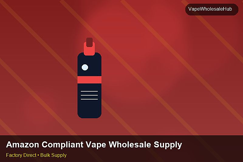 Amazon Compliant Vape Wholesale Supply — Amazon Compliant Vape Wholesale Supply: Case Studies | 2026 Edition photo 1