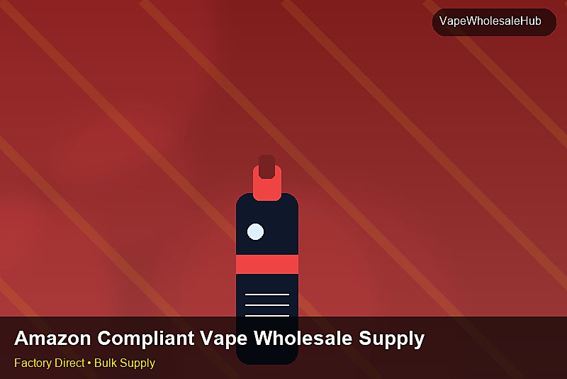 Amazon Compliant Vape Wholesale Supply — Amazon Compliant Vape Wholesale Supply: ROI Analysis | 2026 Edition photo 2