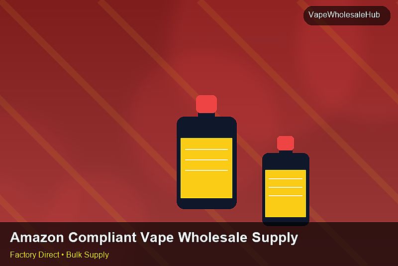 Amazon Compliant Vape Wholesale Supply — Amazon Compliant Vape Wholesale Supply: Beginner's Guide | 2026 Edition photo 2
