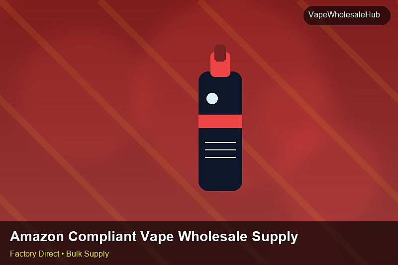 Amazon Compliant Vape Wholesale Supply — Amazon Compliant Vape Wholesale Supply: Procurement Checklist | 2026 Edition photo 2